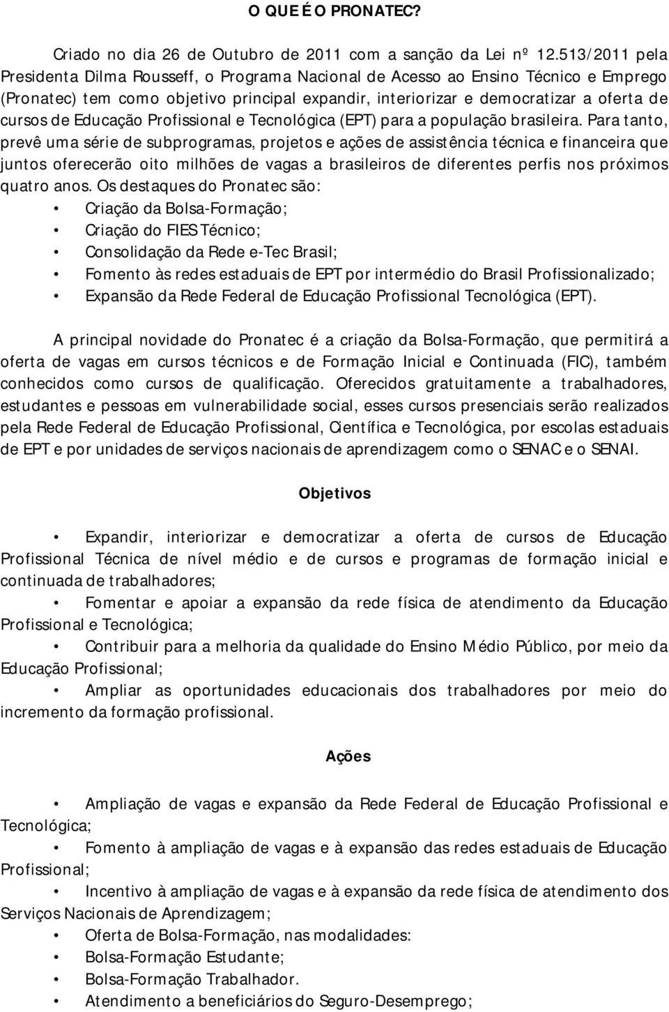 Educação Profissional e Tecnológica (EPT) para a população brasileira.