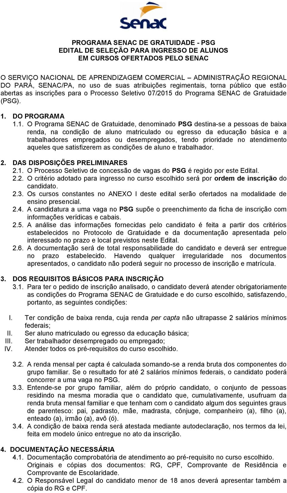 do Programa SENAC de Gratuidade (PSG). 1.