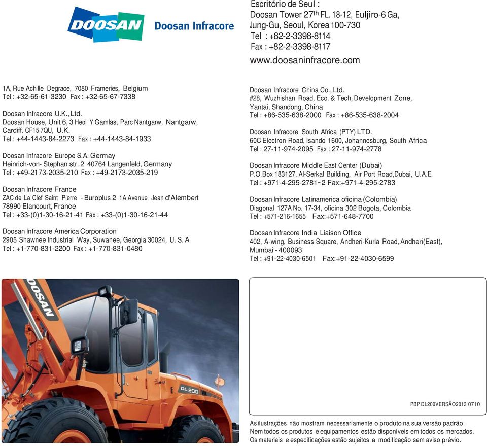 CF15 7QU, U.K. Tel : +44-1443-84-2273 Fax : +44-1443-84-1933 Doosan Infracore Europe S.A. Germay Heinrich-von- Stephan str.