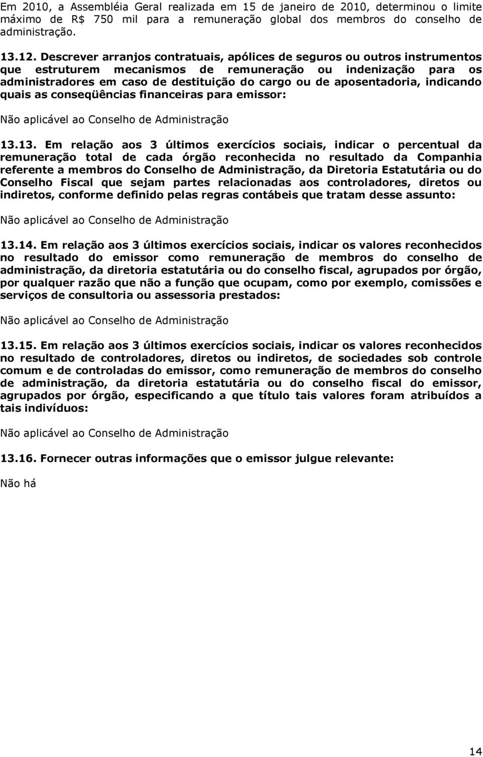 aposentadoria, indicando quais as conseqüências financeiras para emissor: 13.