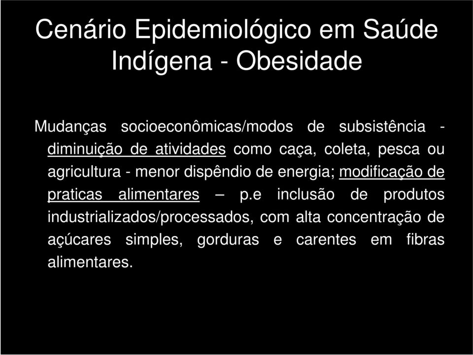 dispêndio de energia; modificação de praticas alimentares p.