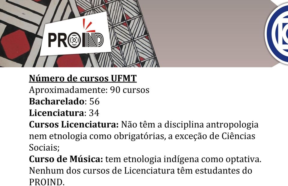 obrigatórias, a exceção de Ciências Sociais; Curso de Música: tem etnologia