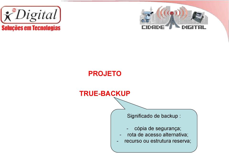 segurança; - rota de acesso