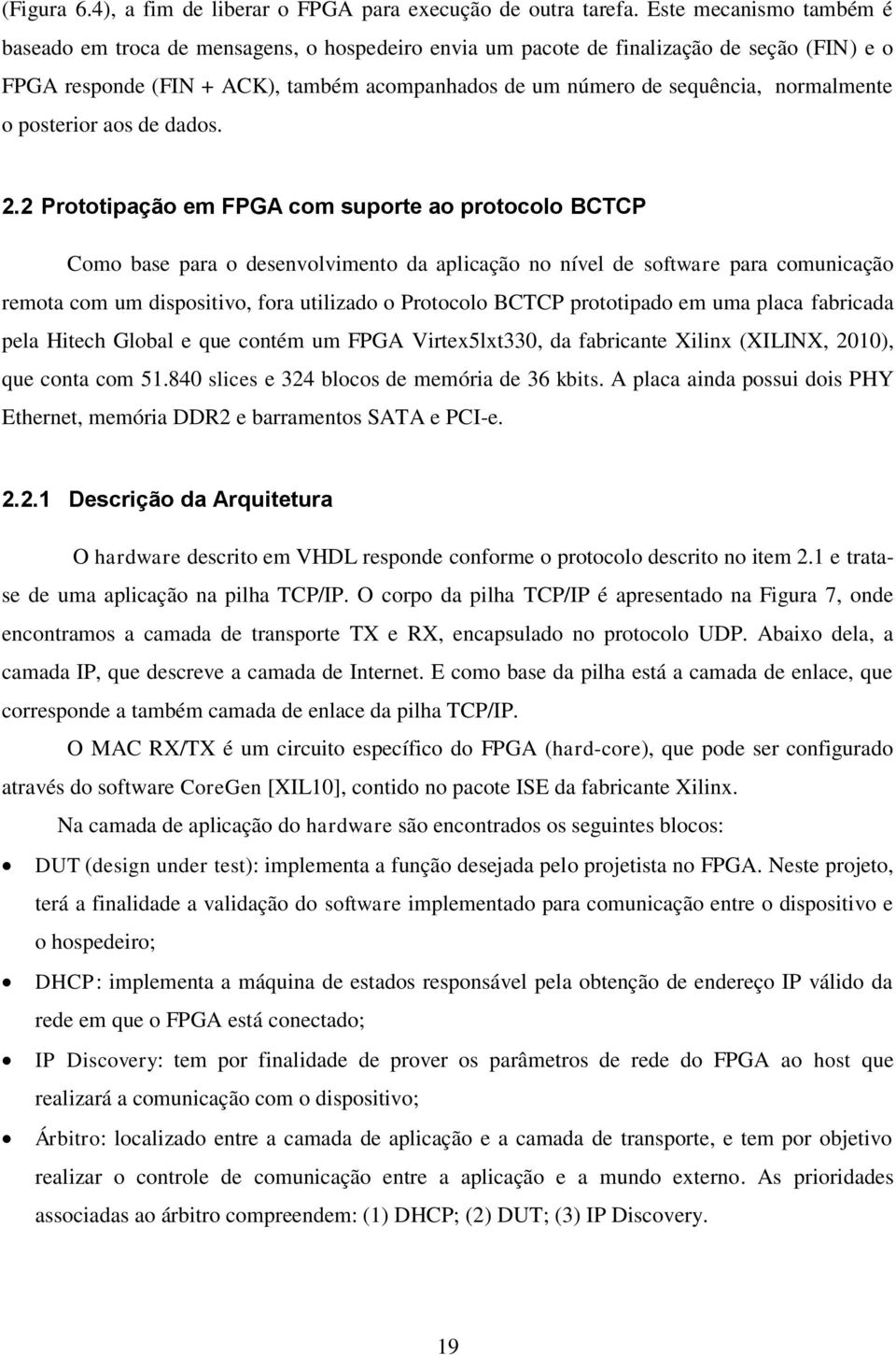 normalmente o posterior aos de dados. 2.