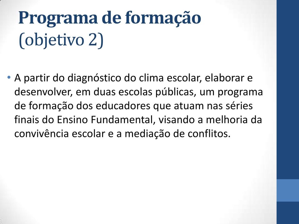 de formação dos educadores que atuam nas séries finais do Ensino