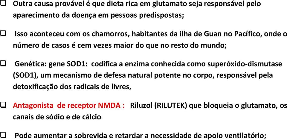 como superóxido-dismutase (SOD1), um mecanismo de defesa natural potente no corpo, responsável pela detoxificação dos radicais de livres, Antagonista de