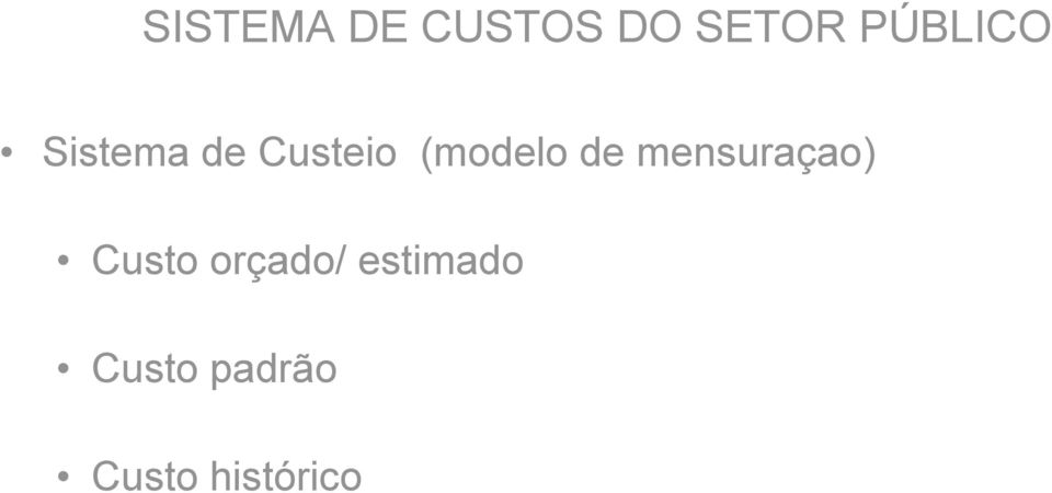 (modelo de mensuraçao) Custo