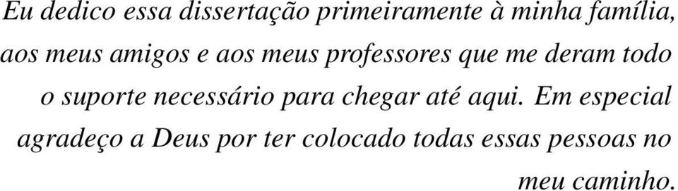 suporte necessário para chegar até aqui.