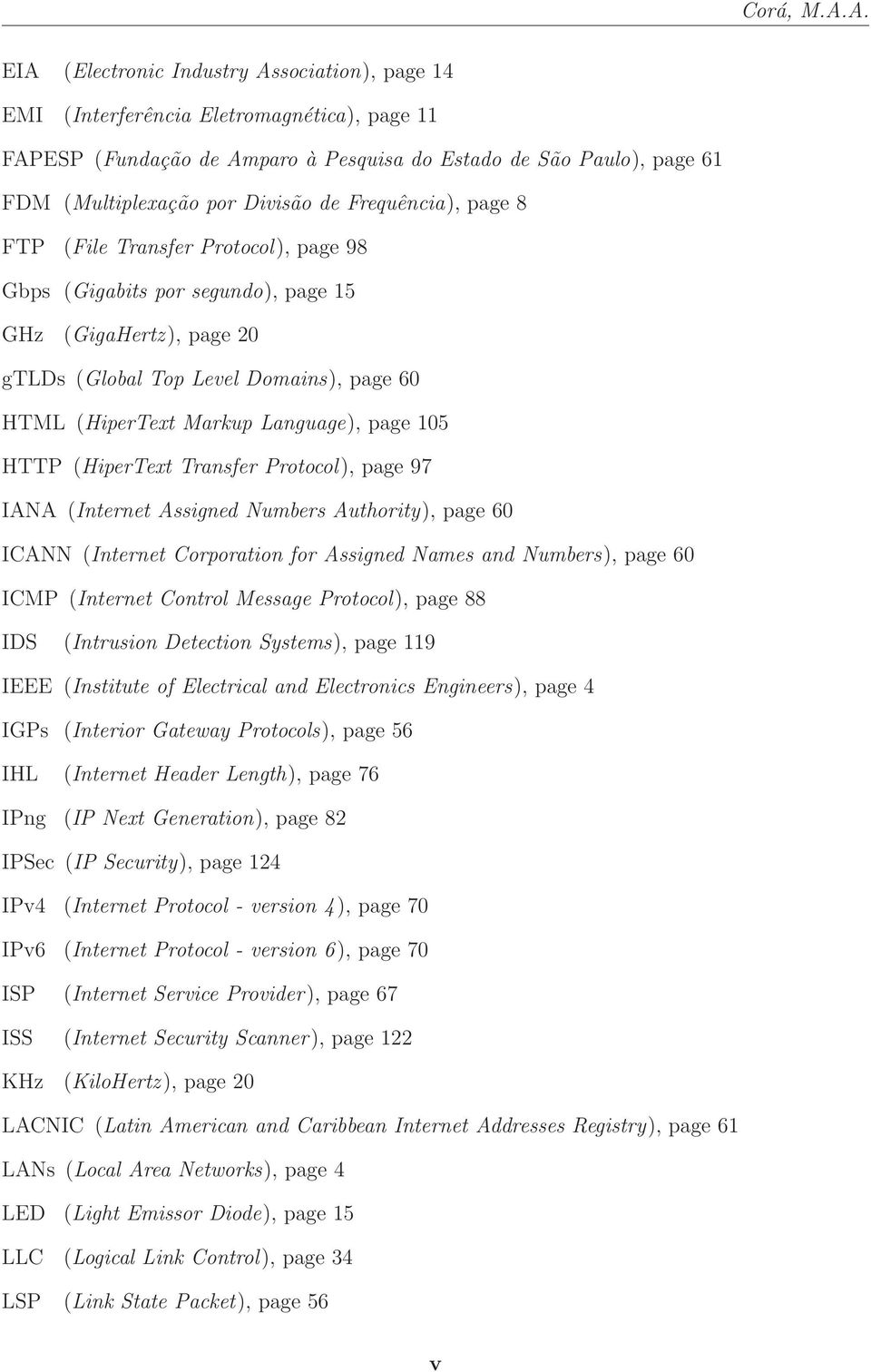 Frequência), page 8 FTP (File Transfer Protocol), page 98 Gbps (Gigabits por segundo), page 15 GHz (GigaHertz), page 20 gtlds (Global Top Level Domains), page 60 HTML (HiperText Markup Language),