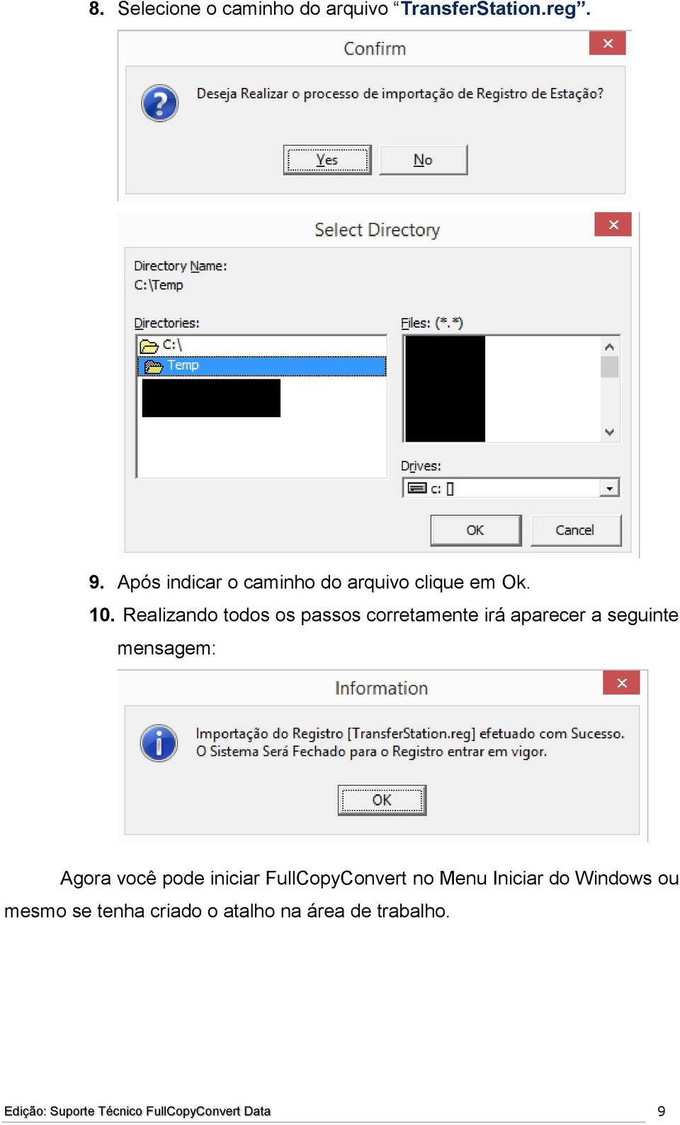 Realizando todos os passos corretamente irá aparecer a seguinte mensagem: Agora você