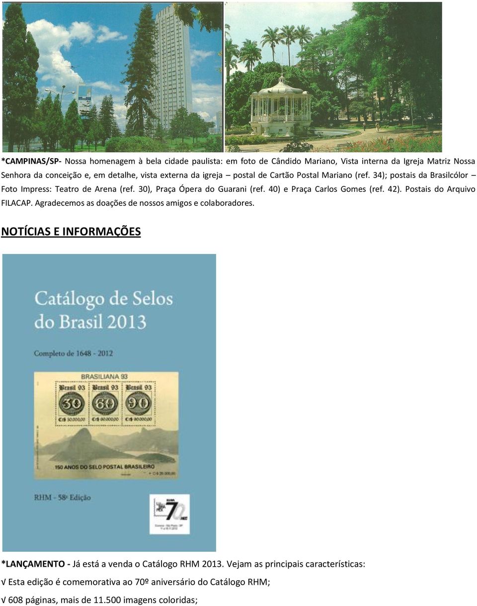 40) e Praça Carlos Gomes (ref. 42). Postais do Arquivo FILACAP. Agradecemos as doações de nossos amigos e colaboradores.