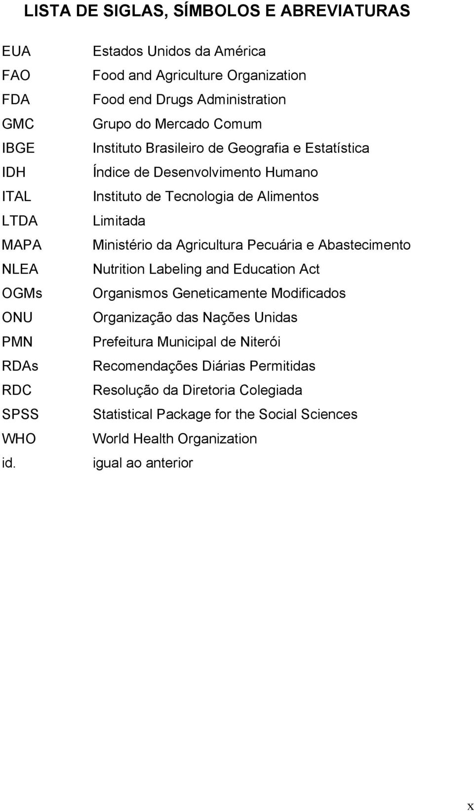 Desenvolvimento Humano Instituto de Tecnologia de Alimentos Limitada Ministério da Agricultura Pecuária e Abastecimento Nutrition Labeling and Education Act Organismos