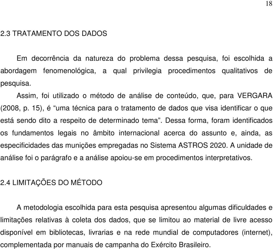 15), é uma técnica para o tratamento de dados que visa identificar o que está sendo dito a respeito de determinado tema.