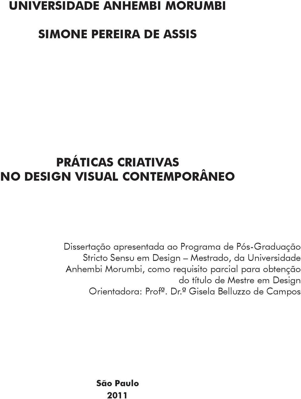 Design Mestrado, da Universidade Anhembi Morumbi, como requisito parcial para obtenção