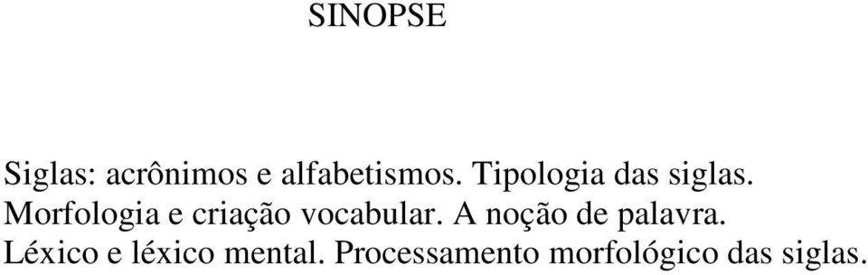 Morfologia e criação vocabular.