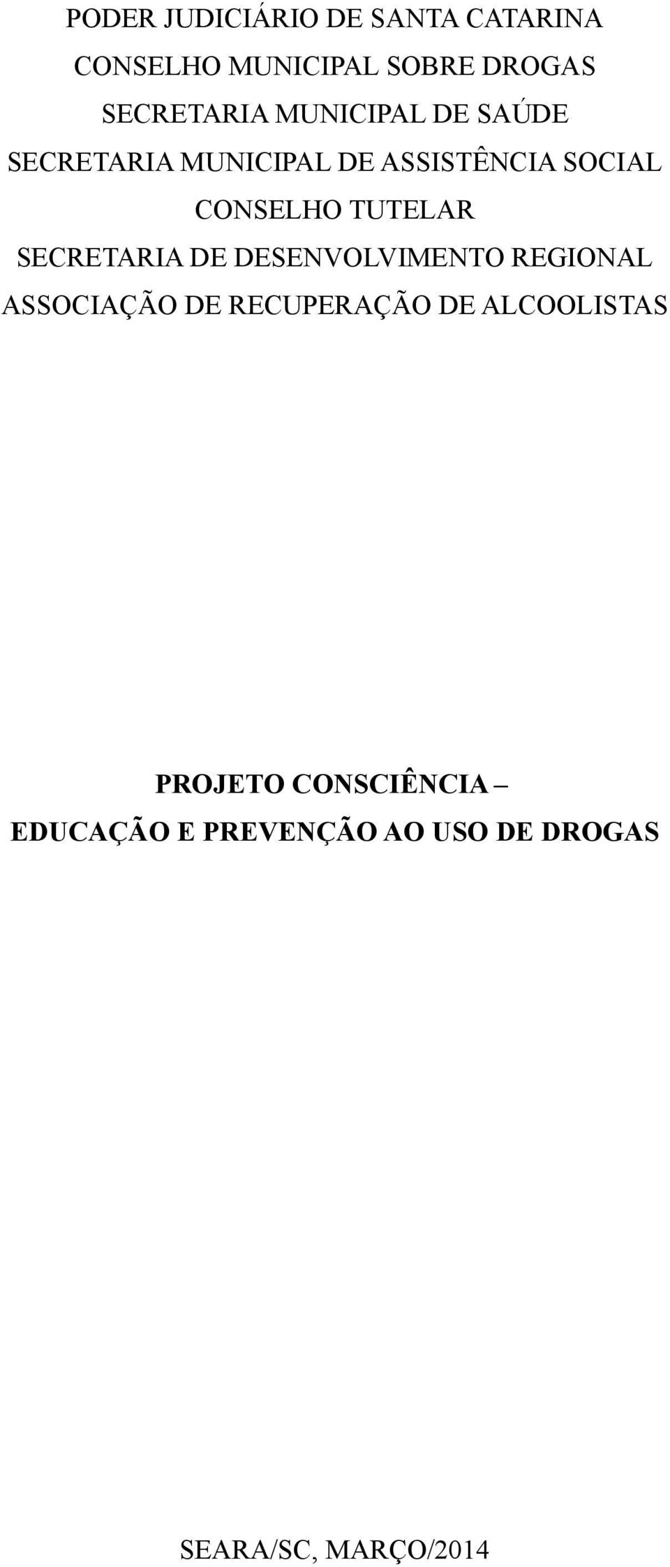 SECRETARIA DE DESENVOLVIMENTO REGIONAL ASSOCIAÇÃO DE RECUPERAÇÃO DE