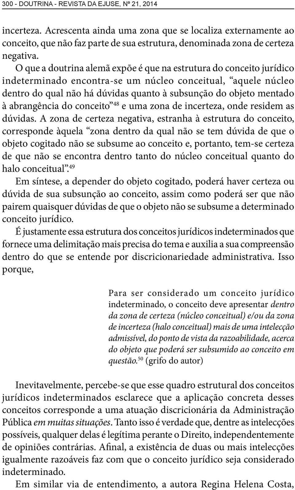 abrangência do conceito 48 e uma zona de incerteza, onde residem as dúvidas.