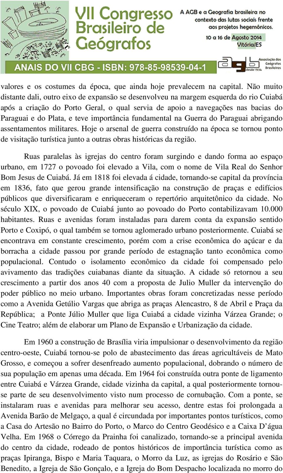 teve importância fundamental na Guerra do Paraguai abrigando assentamentos militares.