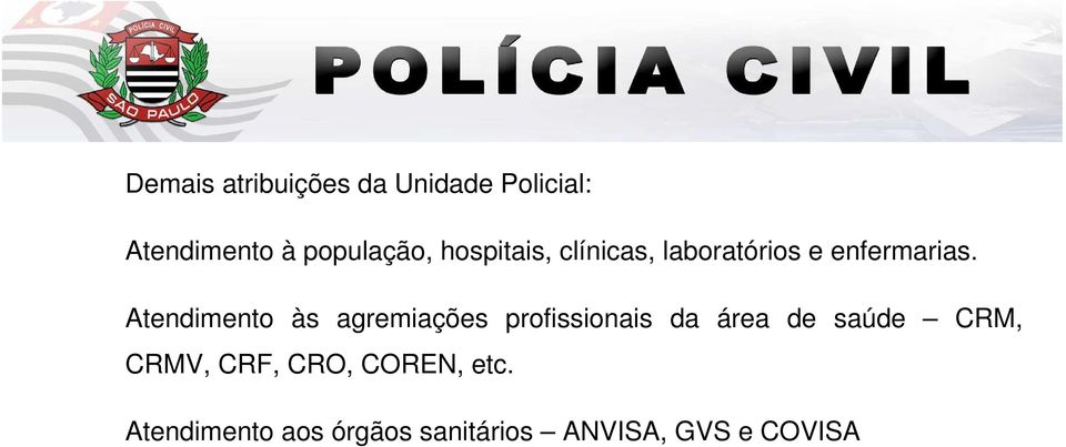 Atendimento às agremiações profissionais da área de saúde CRM,