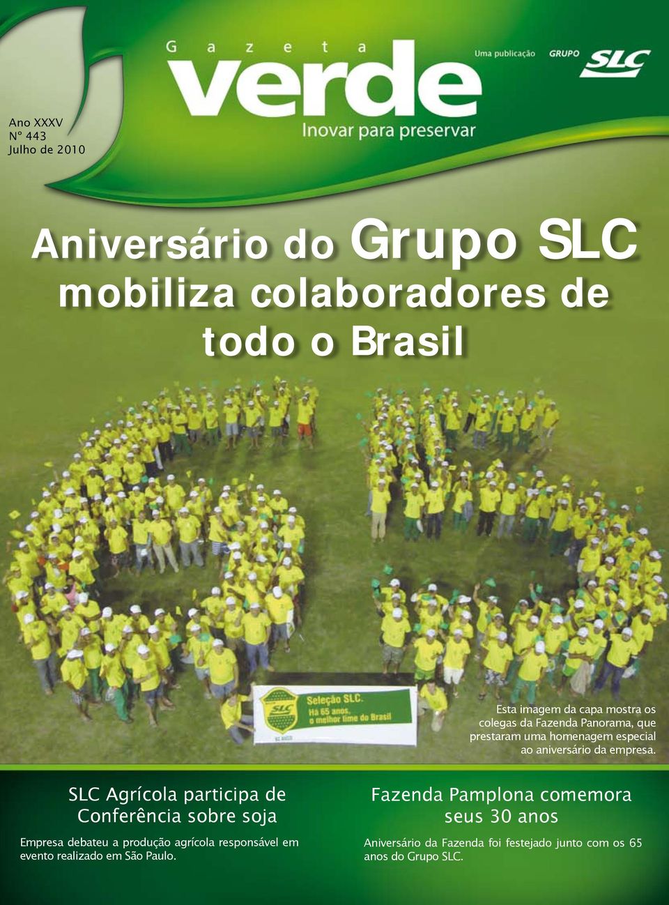 SLC Agrícola participa de Conferência sobre soja Empresa debateu a produção agrícola responsável em evento