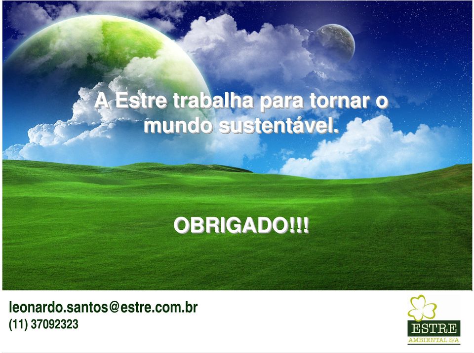 sustentável. OBRIGADO!