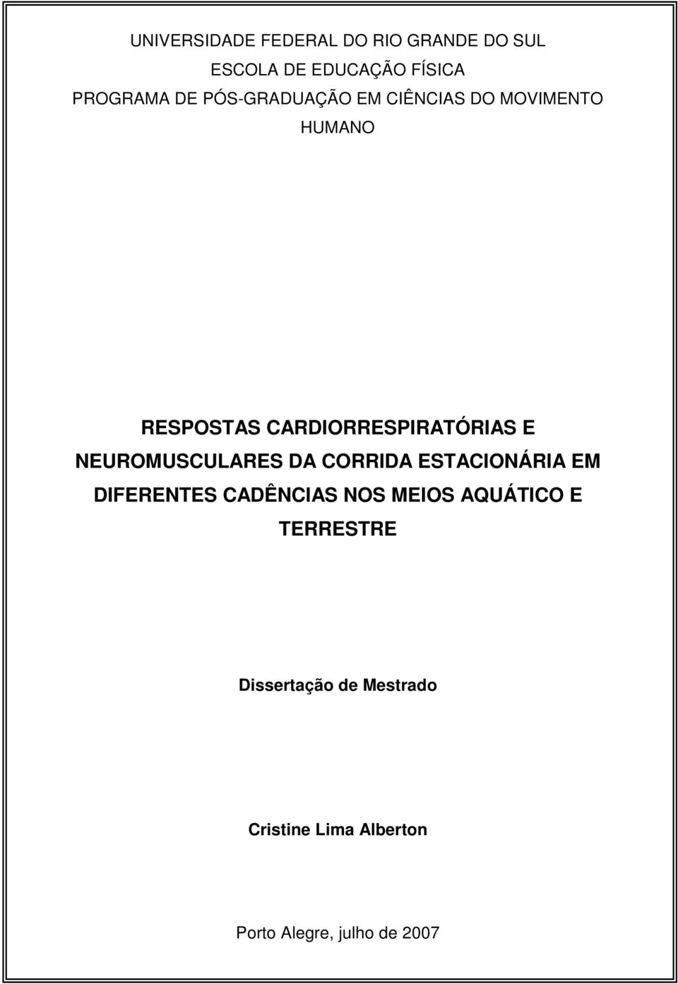 NEUROMUSCULARES DA CORRIDA ESTACIONÁRIA EM DIFERENTES CADÊNCIAS NOS MEIOS