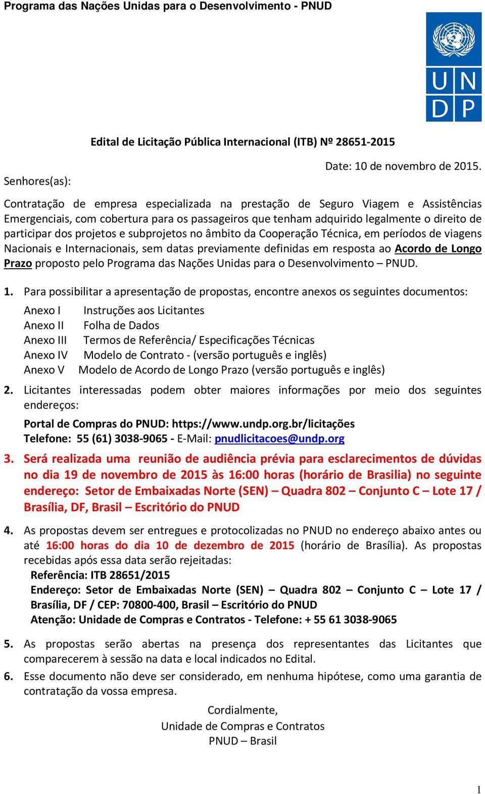 e subprojetos no âmbito da Cooperação Técnica, em períodos de viagens Nacionais e Internacionais, sem datas previamente definidas em resposta ao Acordo de Longo Prazo proposto pelo Programa das