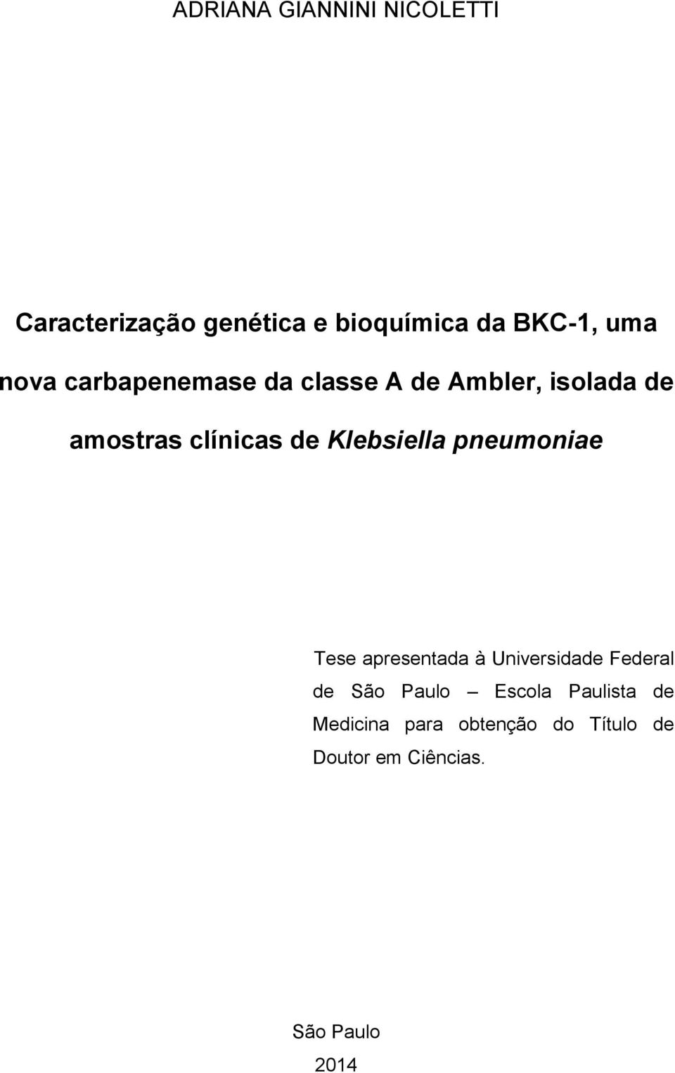 Klebsiella pneumoniae Tese apresentada à Universidade Federal de São Paulo