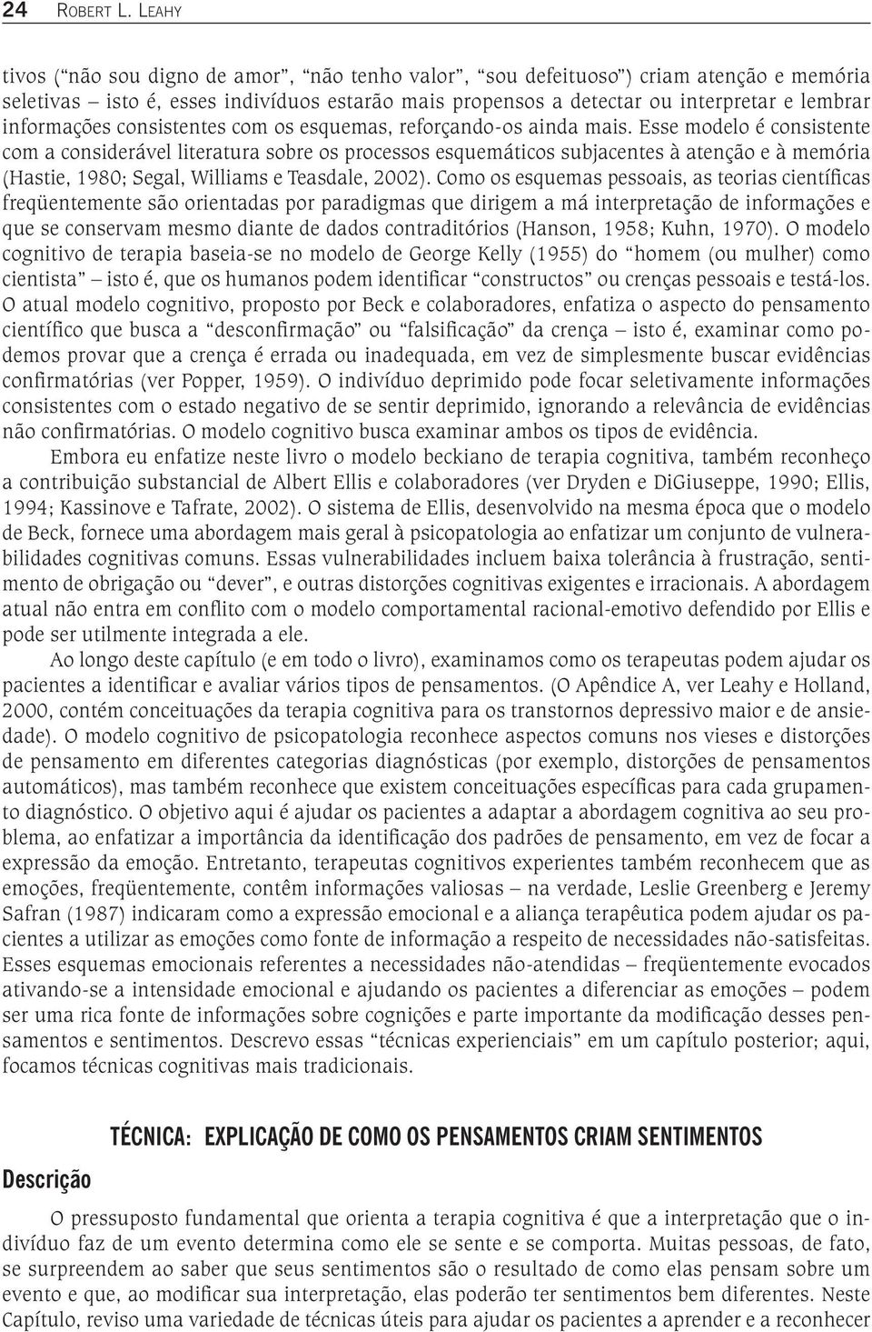 informações consistentes com os esquemas, reforçando-os ainda mais.