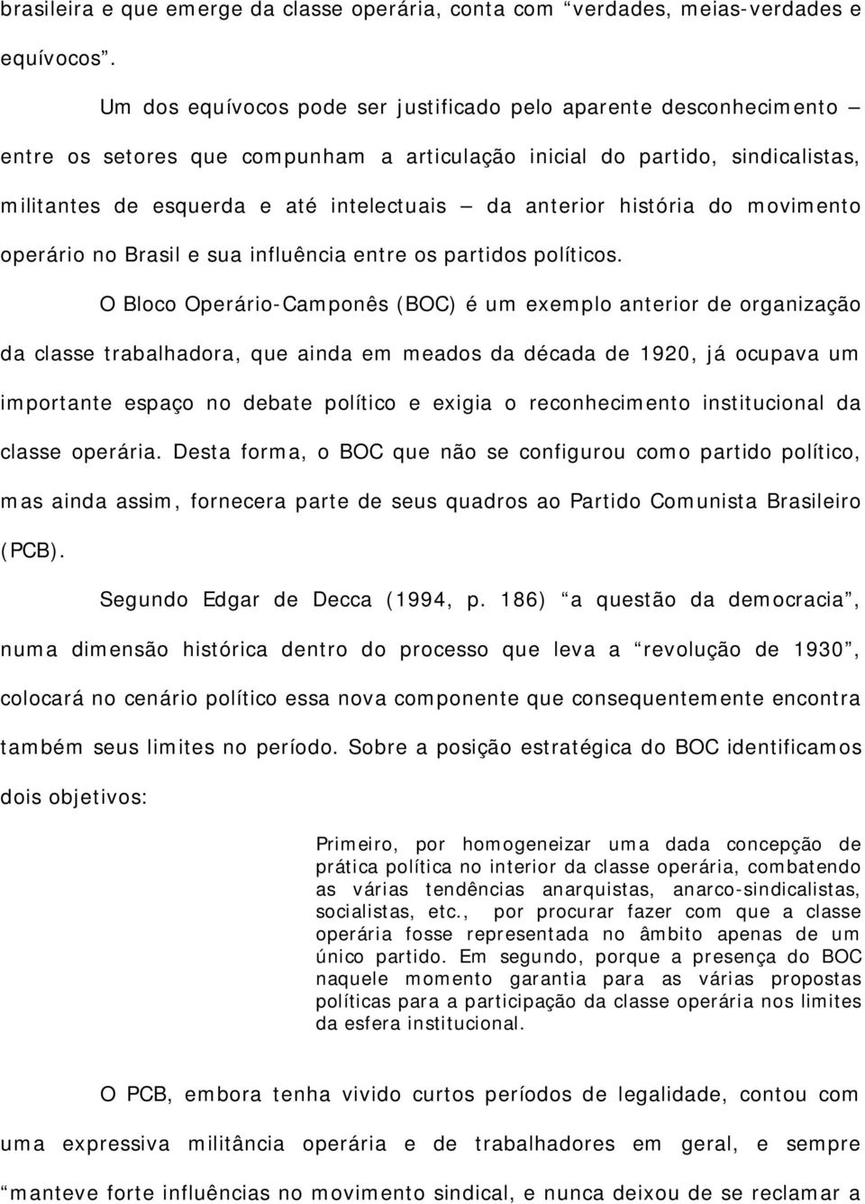 anterior história do movimento operário no Brasil e sua influência entre os partidos políticos.