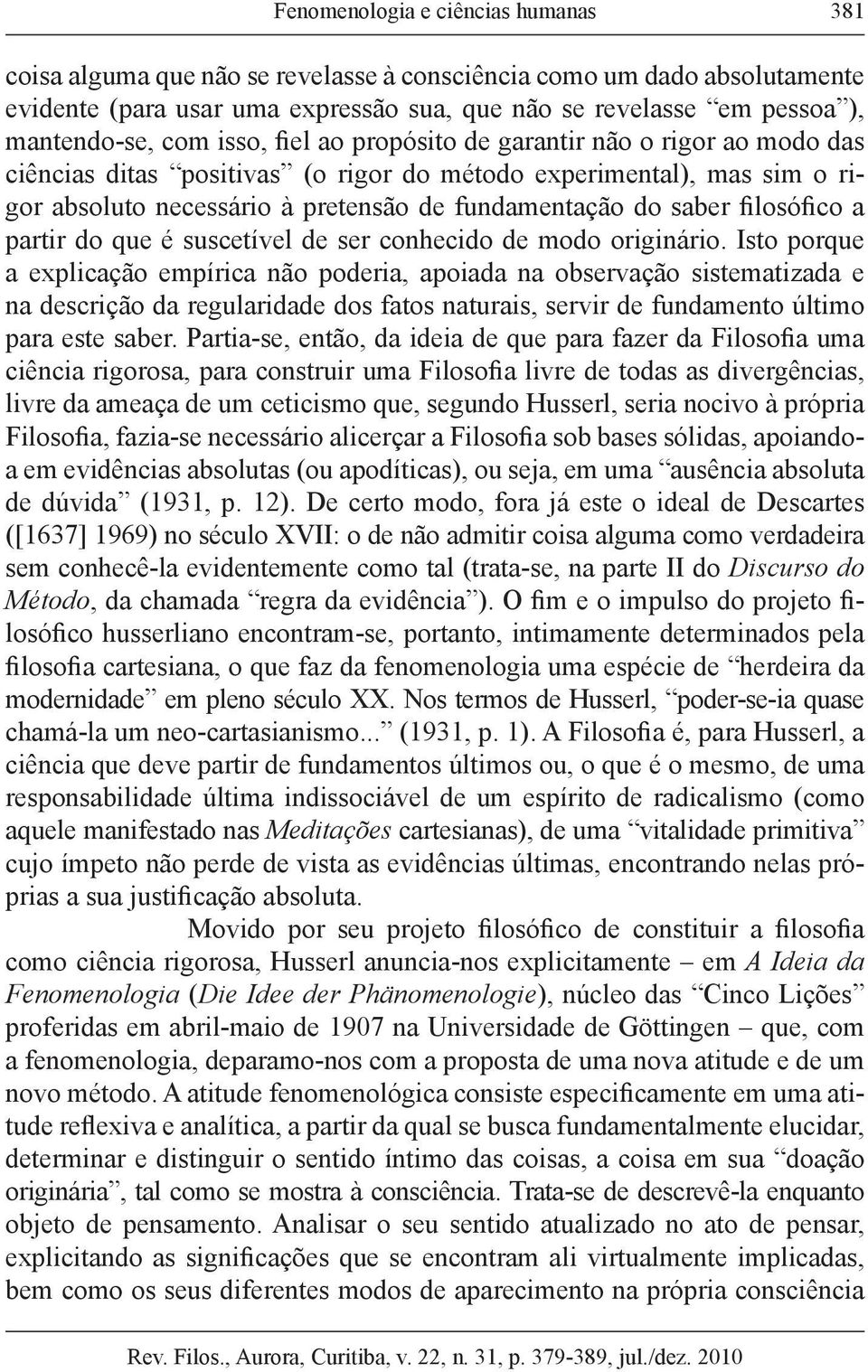 filosófico a partir do que é suscetível de ser conhecido de modo originário.