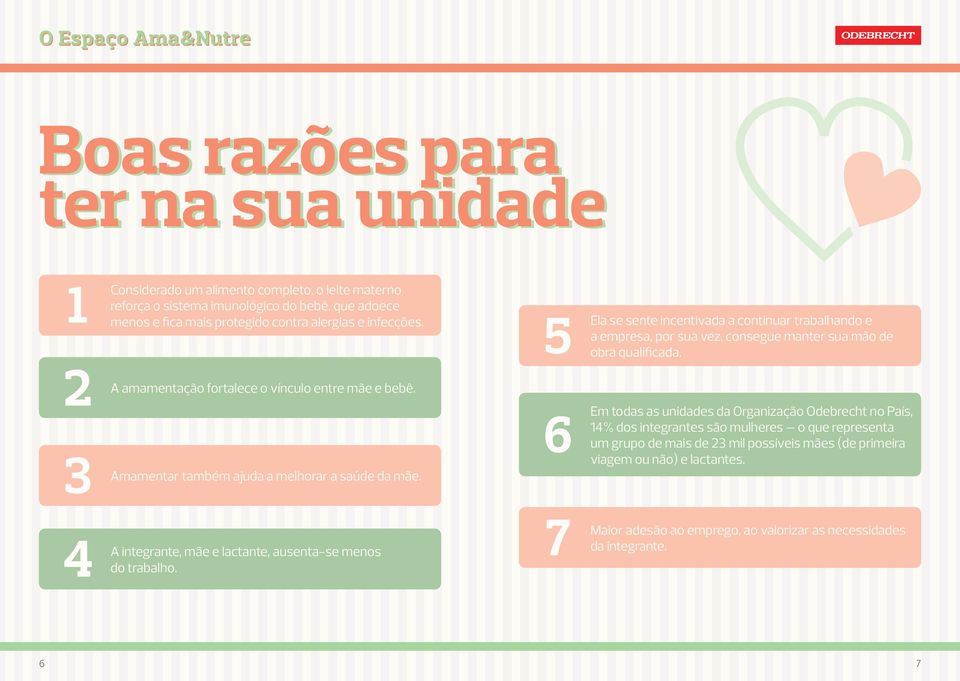 2 A amamentação fortalece o vínculo entre mãe e bebê. 3 Amamentar também ajuda a melhorar a saúde da mãe.