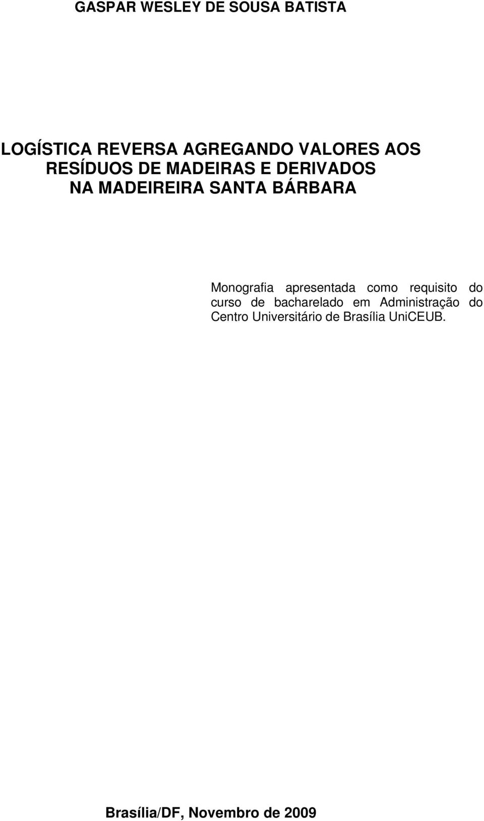 apresentada como requisito do curso de bacharelado em Administração do