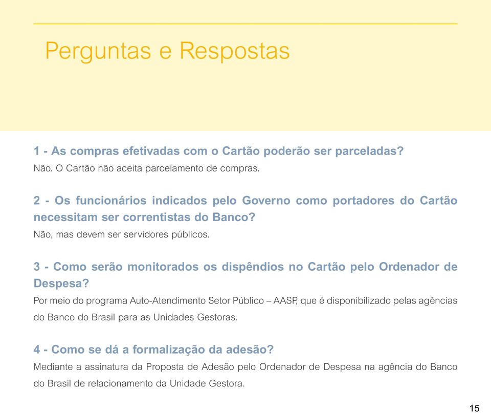 3 - Como serão monitorados os dispêndios no Cartão pelo Ordenador de Despesa?