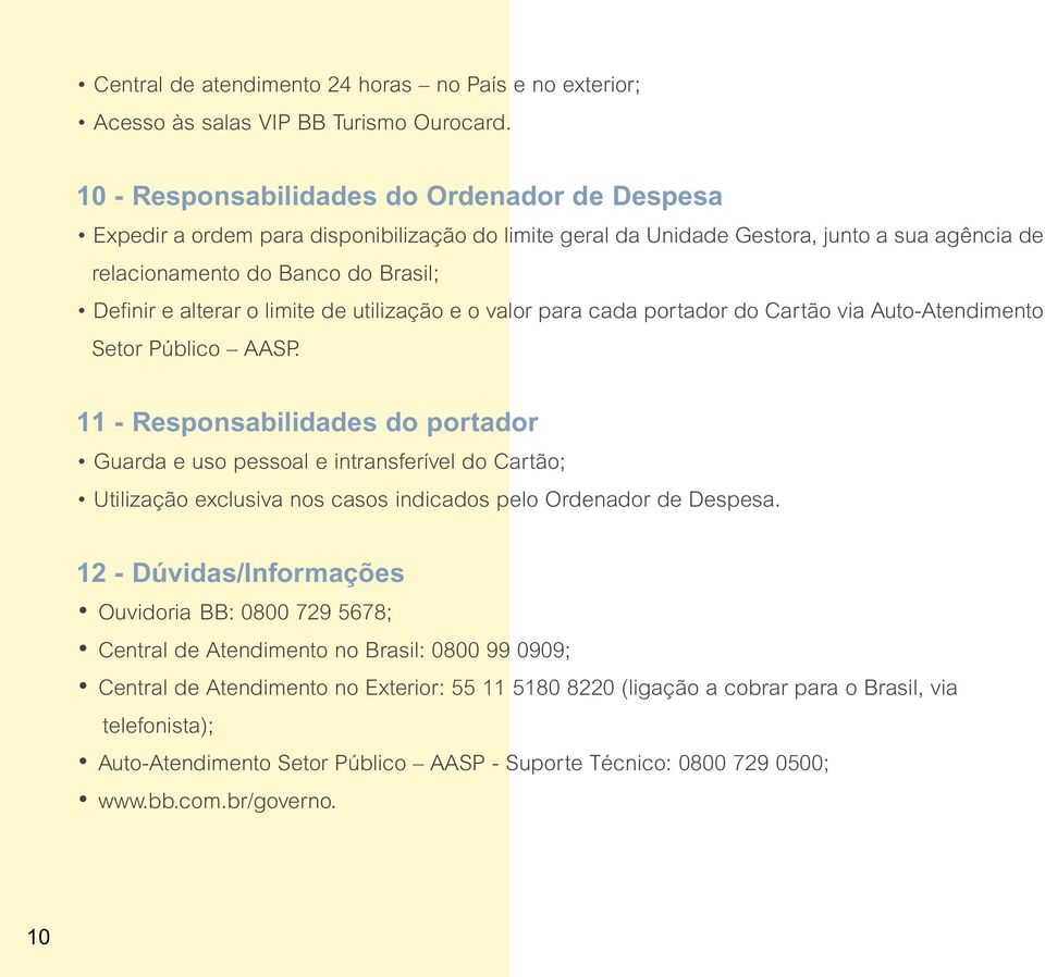 limite de utilização e o valor para cada portador do Cartão via Auto-Atendimento Setor Público AASP.