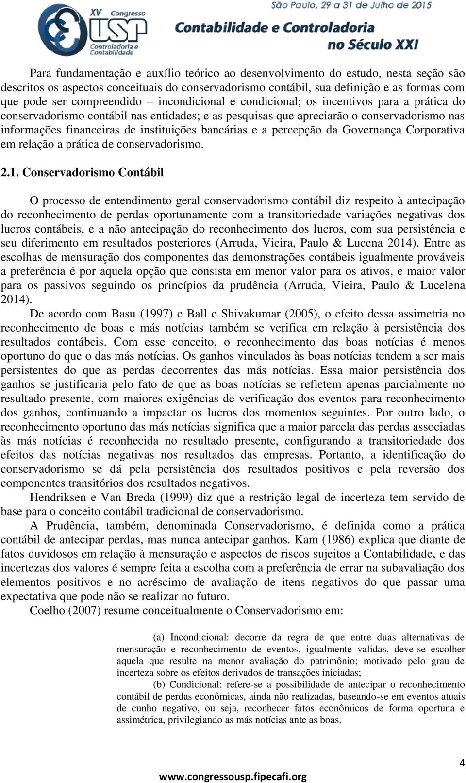 instituições bancárias e a percepção da Governança Corporativa em relação a prática de conservadorismo. 2.1.