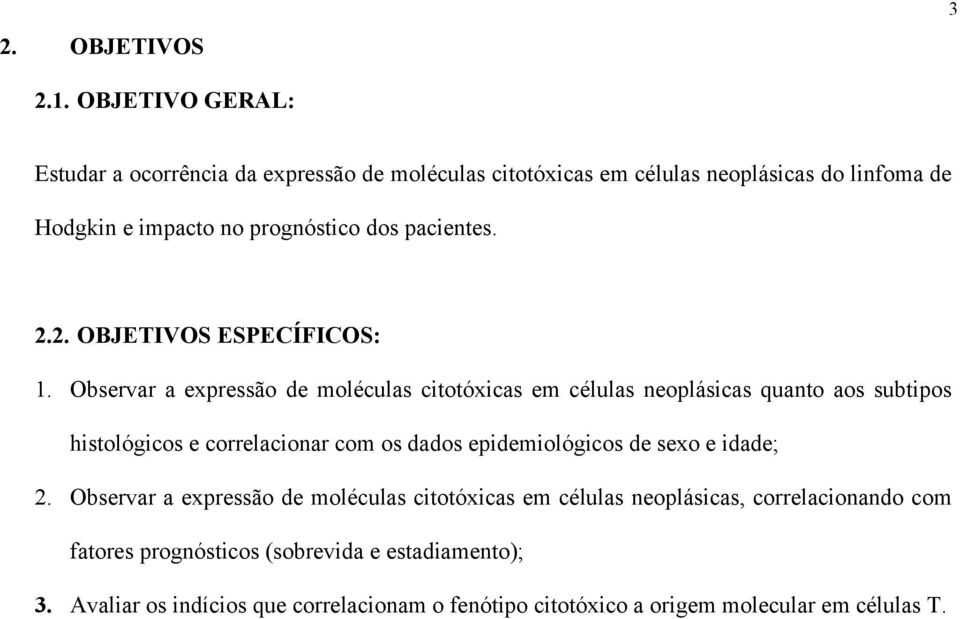 pacientes. 2.2. OBJETIVOS ESPECÍFICOS: 1.