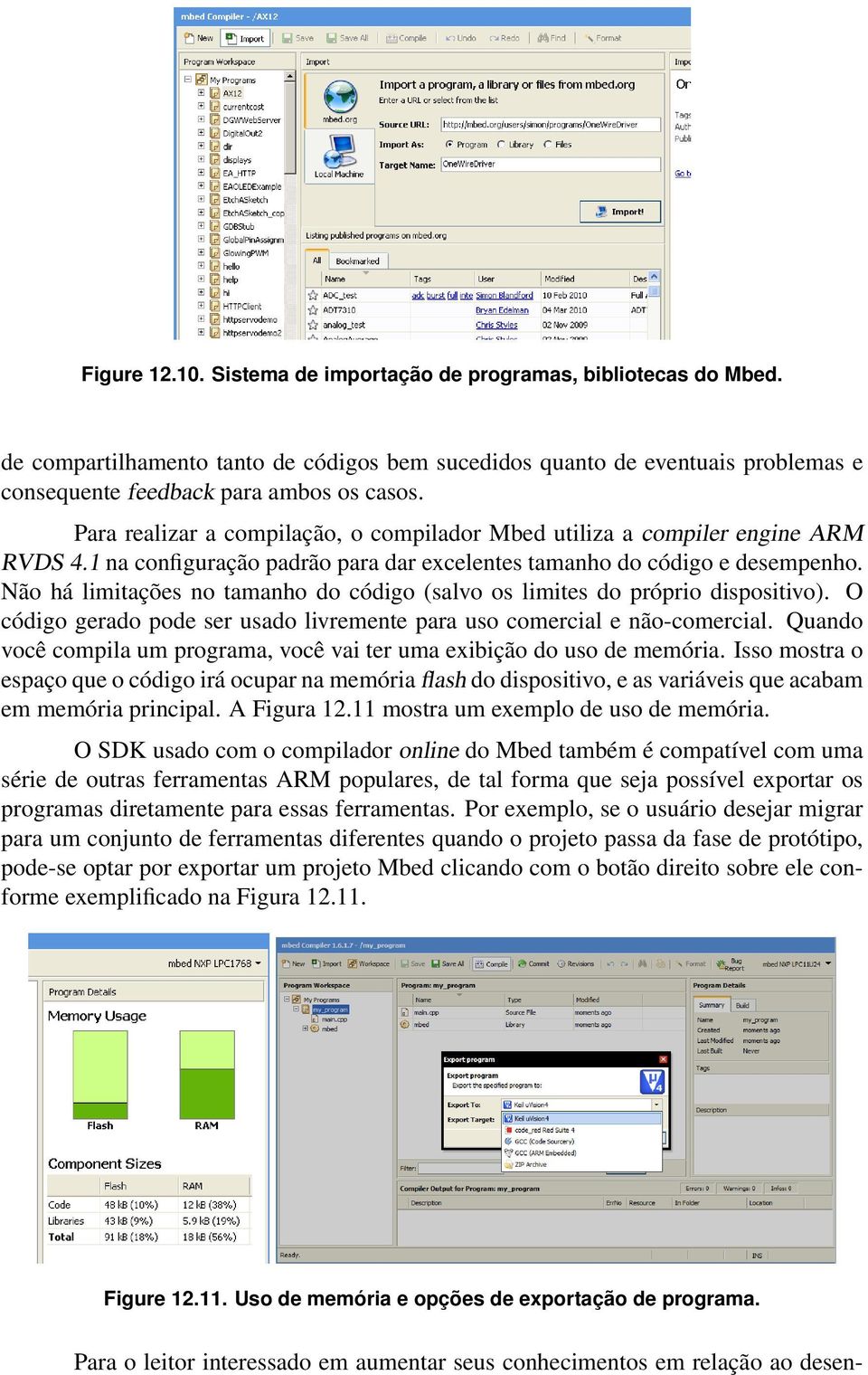 Não há limitações no tamanho do código (salvo os limites do próprio dispositivo). O código gerado pode ser usado livremente para uso comercial e não-comercial.