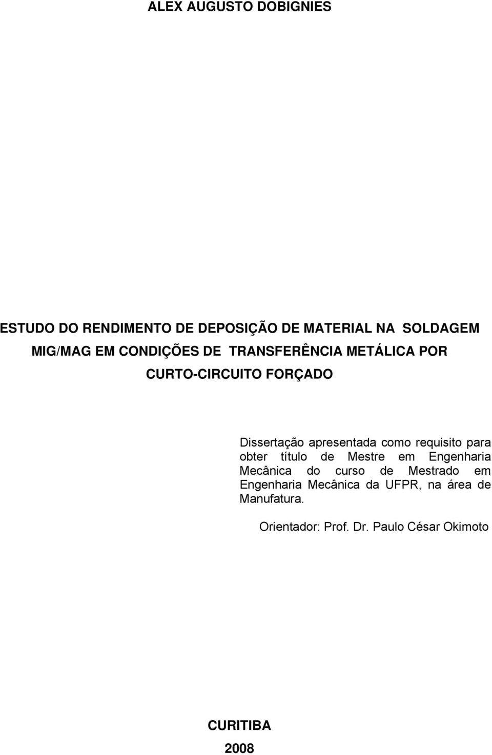 requisito para obter título de Mestre em Engenharia Mecânica do curso de Mestrado em