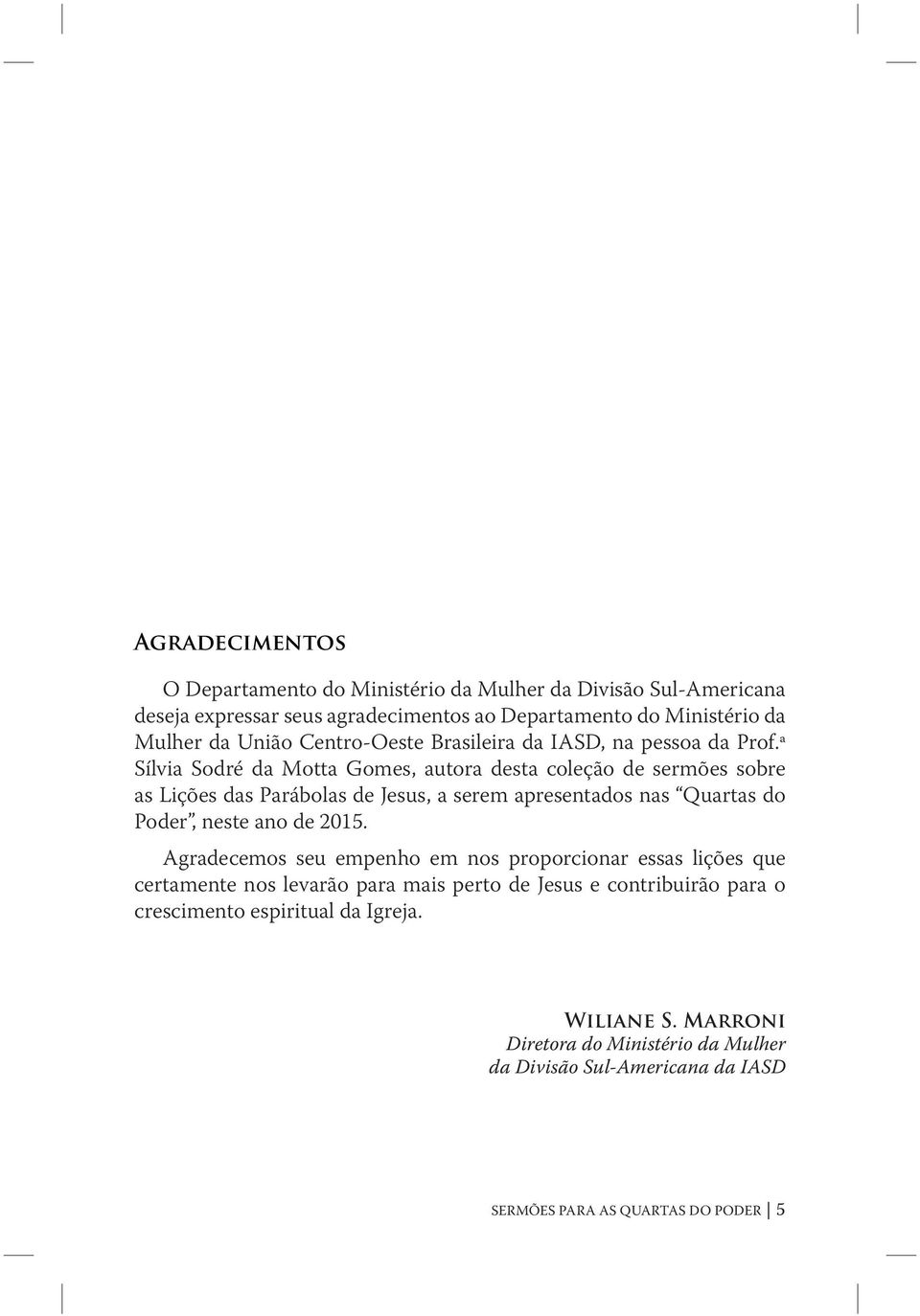 ª Sílvi Sdré d Mtt Gm, utr dt clçã d rmõ br Liçõ d Prábl d Ju, rm prntd n Qurt d Pdr, nt n d 2015.