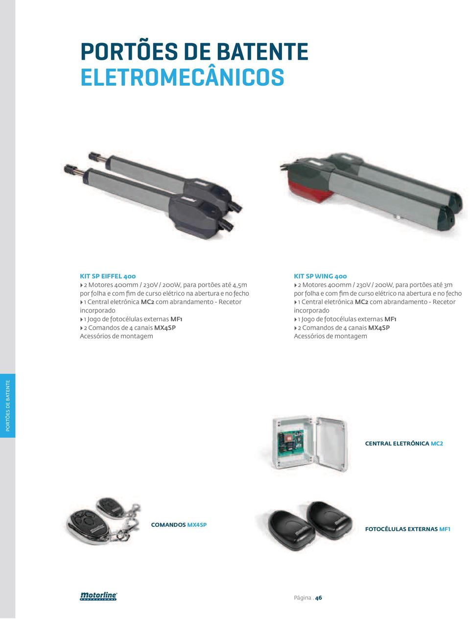 Motores 400mm / 230V / 200W, para portões até 3m por folha e com fim de curso