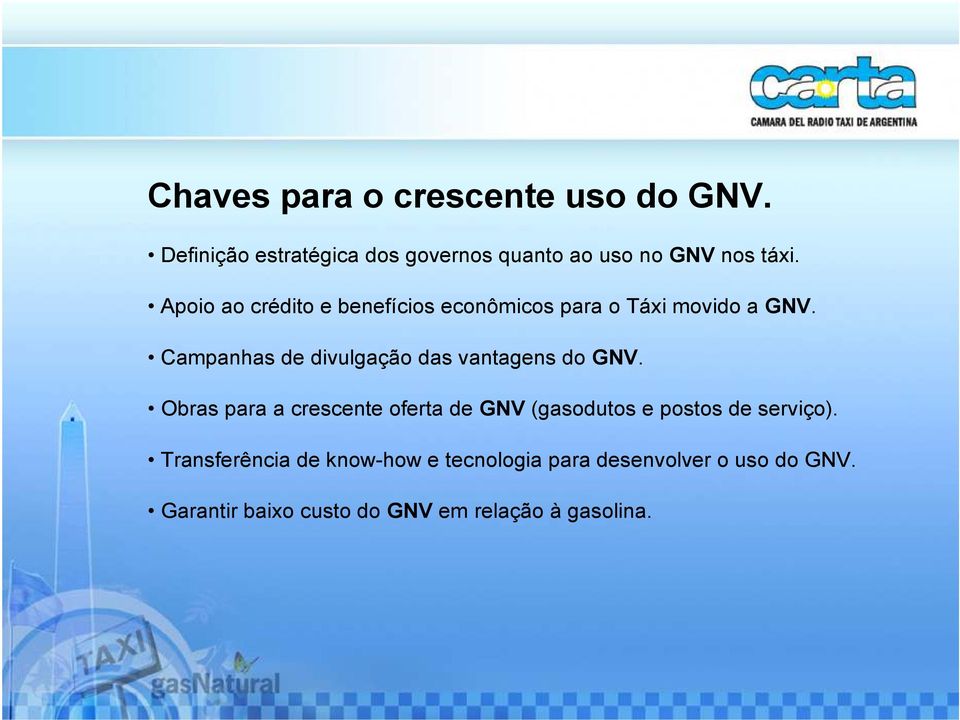 Campanhas de divulgação das vantagens do GNV.