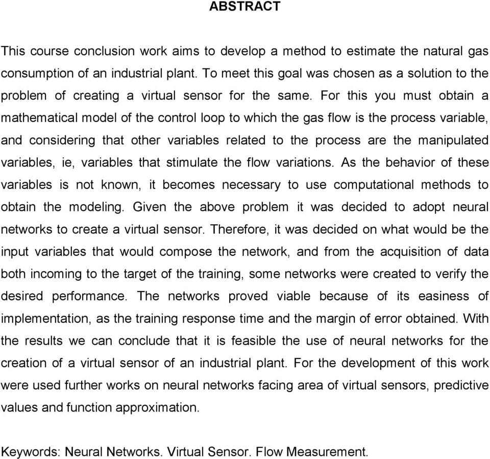 For this you must obtain a mathematical model of the control loop to which the gas flow is the process variable, and considering that other variables related to the process are the manipulated