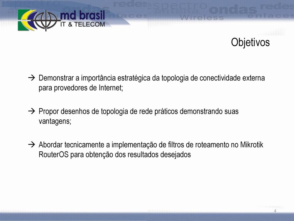 práticos demonstrando suas vantagens; Abordar tecnicamente a implementação de