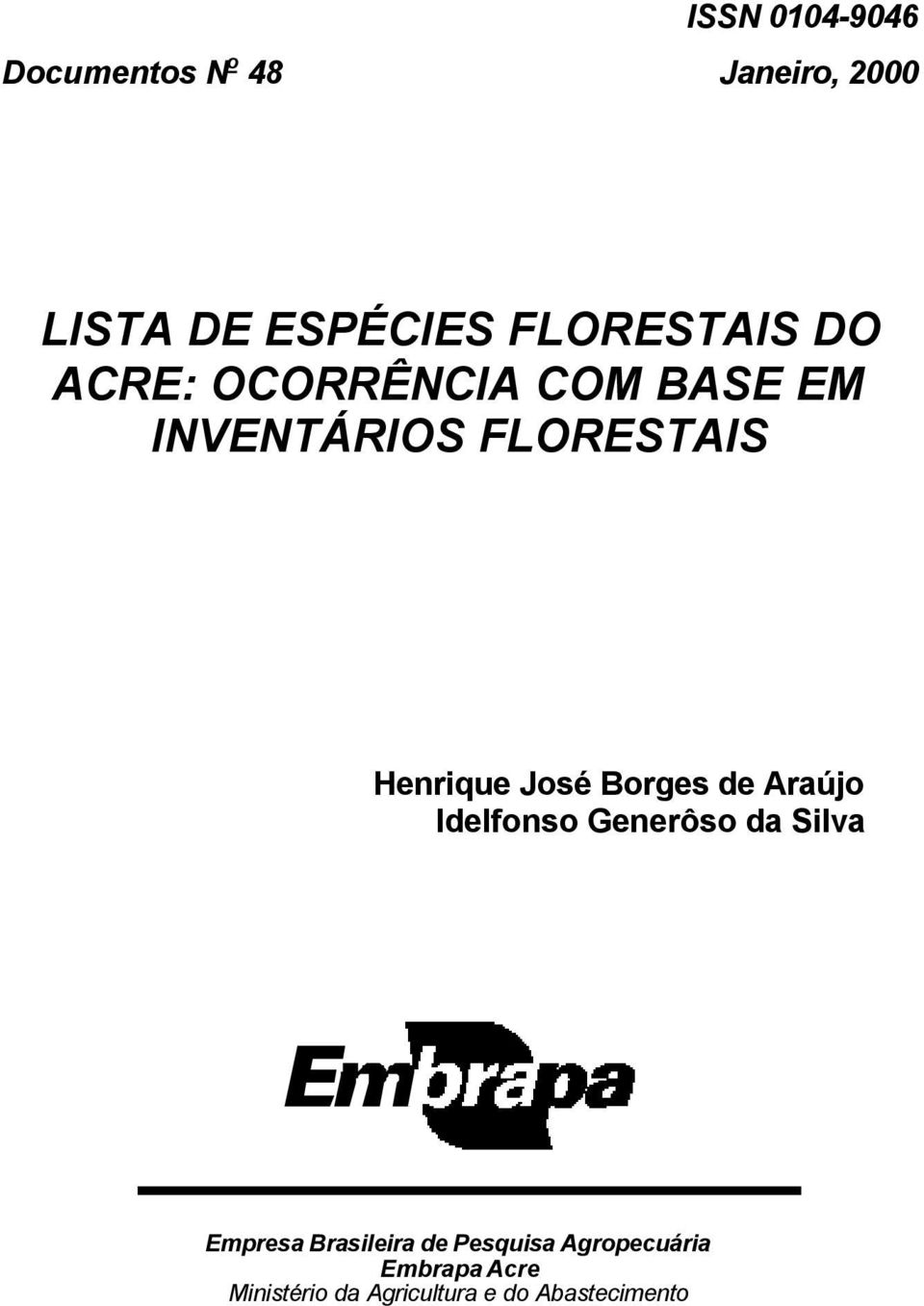 Henrique José Borges de Araújo Idelfonso Generôso da Silva Empresa