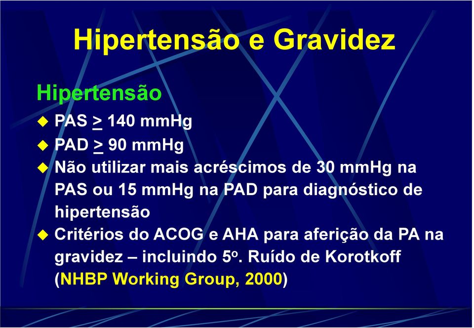 diagnóstico de hipertensão Critérios do ACOG e AHA para aferição da