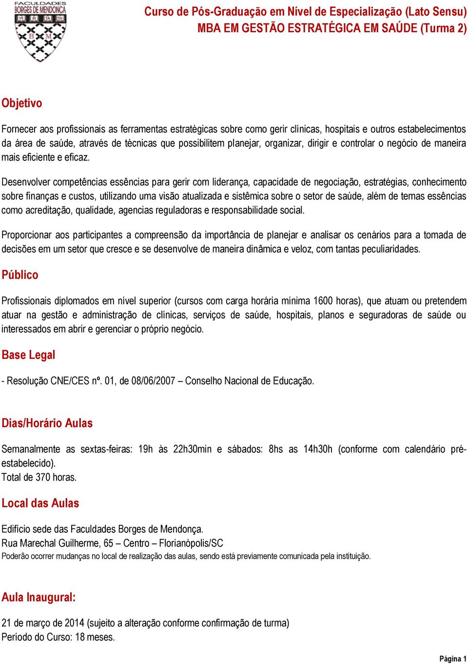 Desenvolver competências essências para gerir com liderança, capacidade de negociação, estratégias, conhecimento sobre finanças e custos, utilizando uma visão atualizada e sistêmica sobre o setor de