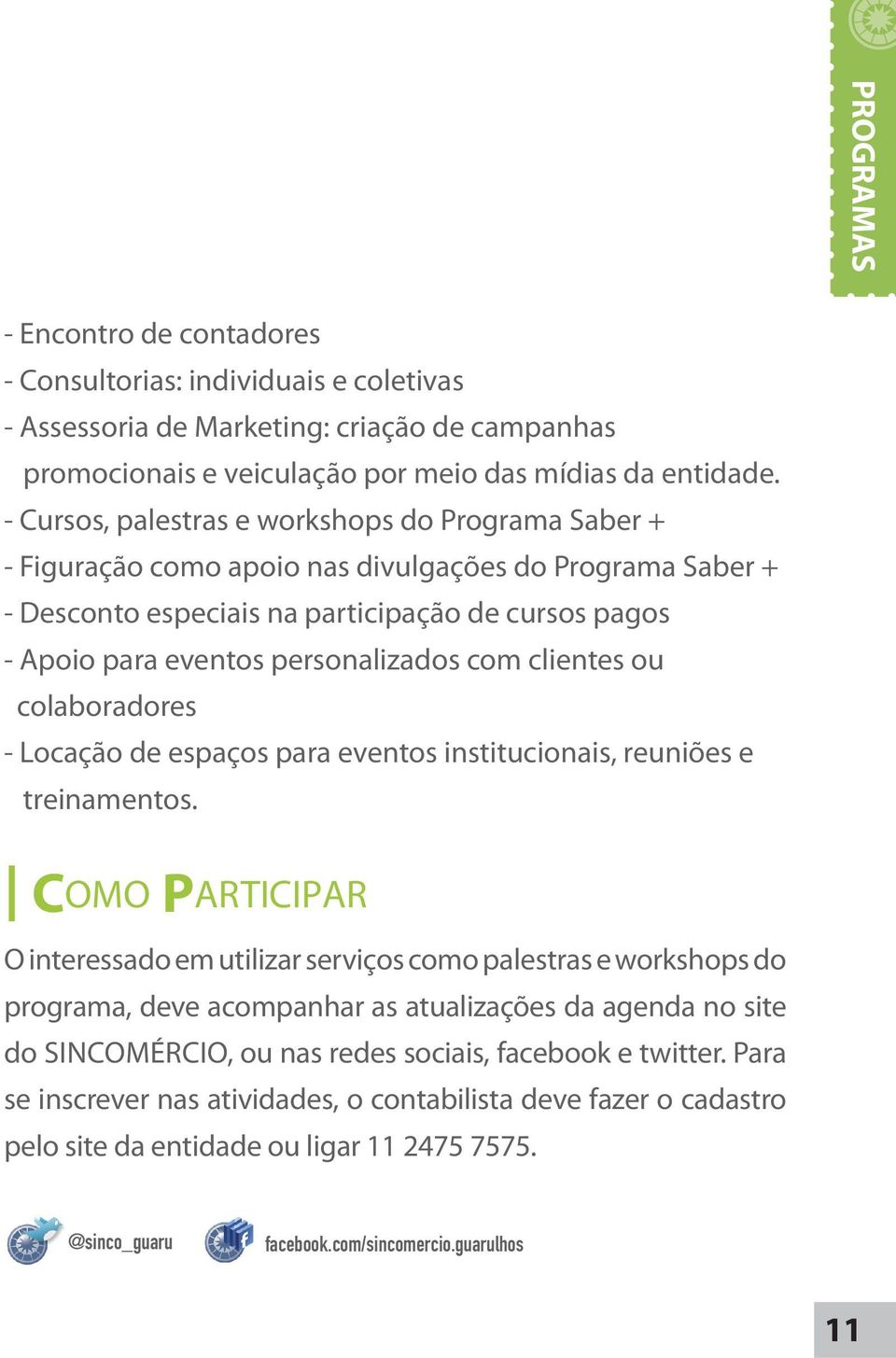 com clientes ou colaboradores - Locação de espaços para eventos institucionais, reuniões e treinamentos.