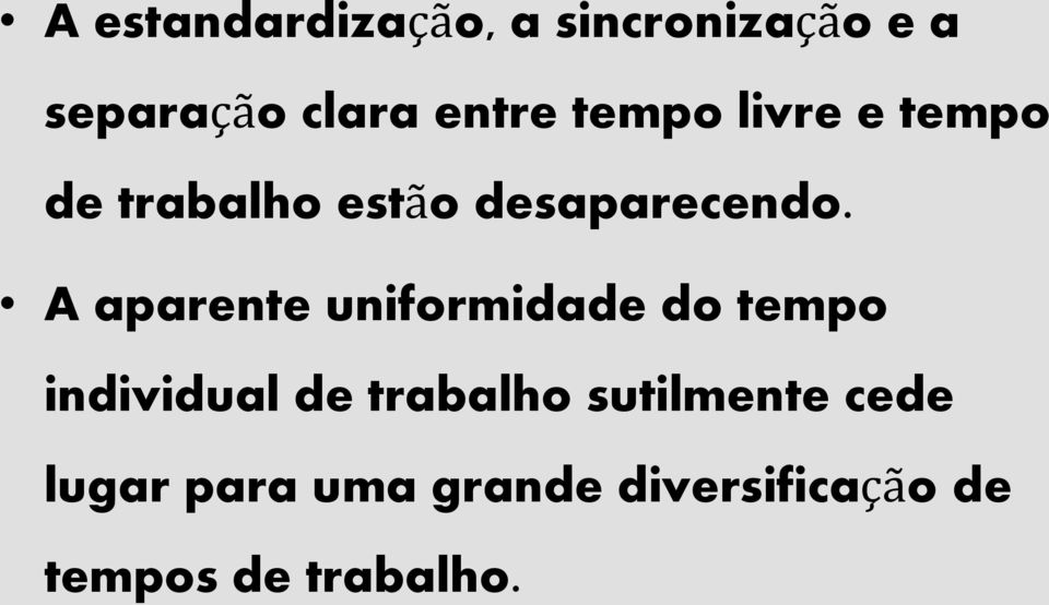 A aparente uniformidade do tempo individual de trabalho