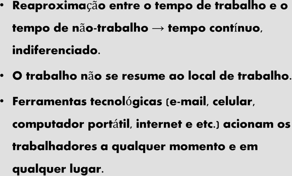 Ferramentas tecnológicas (e-mail, celular, computador portátil, internet